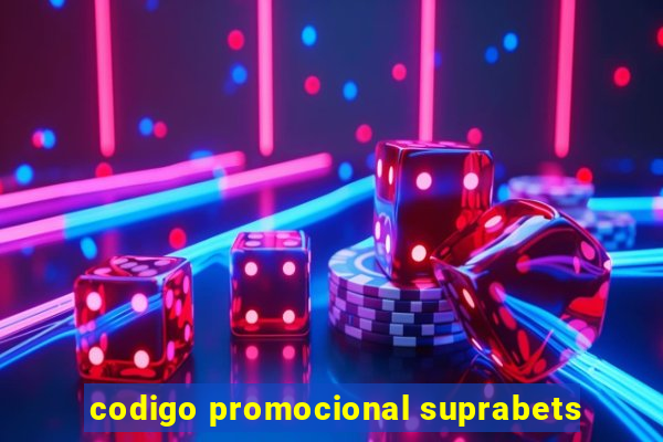 codigo promocional suprabets